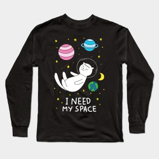 I Need My Space Cat Long Sleeve T-Shirt